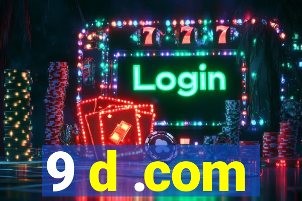 9 d .com